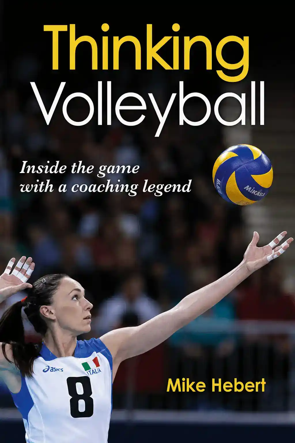 Volleyball Coaching Books Thinking Volleyball – Mike Hebert.